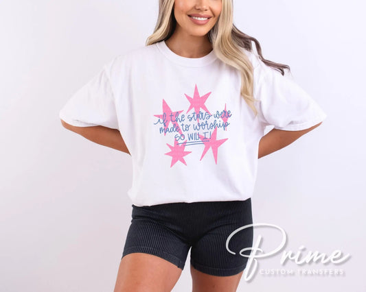 If The Stars Were Made To Worship DTF Transfer, So Will I Christian Tshirt Design