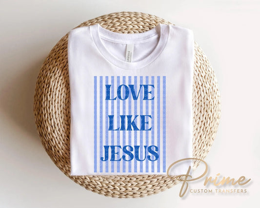 Love Like Jesus DTF Transfer, Ready to Press, Striped Christian Tshirt Design