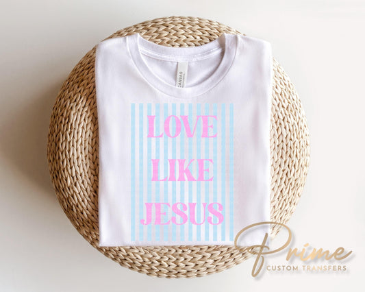 Love Like Jesus DTF Transfer, Ready to Press, Striped Christian Tshirt Design