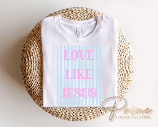 Love Like Jesus DTF Transfer, Ready to Press, Striped Christian Tshirt Design