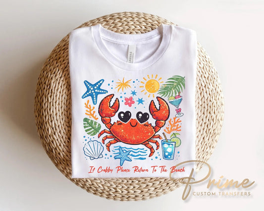 If Crabby Please Return to The Beach DTF Transfer, Funny Summer Crab T-Shirt Design