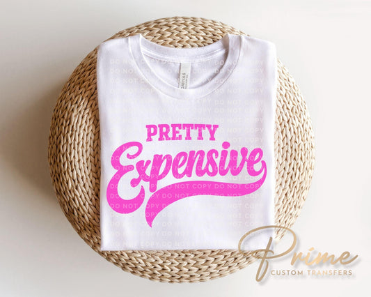 Pretty Expensive DTF Transfer, Ready to Press, Preppy Girly Tshirt Design