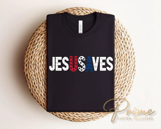 Jesus Saves DTF Transfer, Ready to Press, Christian 4th of July Tshirt Design
