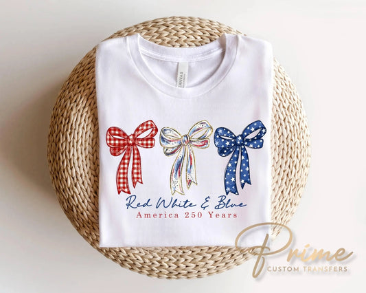Red White & Blue Bows DTF Transfer, 250 Anniversary, Coquette 4th of July Tshirt Design