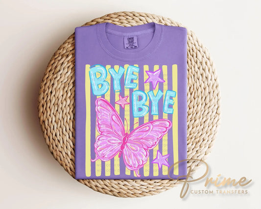 Bye Bye Butterfly DTF Transfer, Ready to Press, Trendy Summer T-Shirt Design