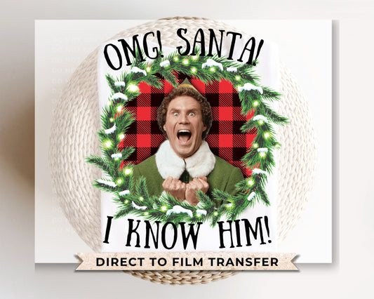 OMG Santa! I Know Him! DTF Transfer