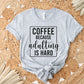 Coffee Because Adulting is Hard, Funny Coffee transfer, Coffee Lover dtf, Coffee Lover Gift, DTF Transfer, T-shirt Transfers,