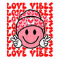 Love Vibes Smiley Face, Groovy Valentine DTF, Ready to Press, Heat Transfer, Valentine’s Day Direct to Film, Retro Smiley Face