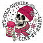 Cold Like My Heart | Valentine DTF | Ready to Press | T-shirt Transfers | Heat Transfer | Valentine’s Day | Direct to Film