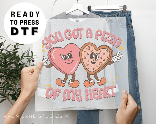 You've Got a Pizza My Heart DTF Transfers, Ready to Press, T-shirt Transfers, Heat Transfer, Valentine’s Day Direct to Film