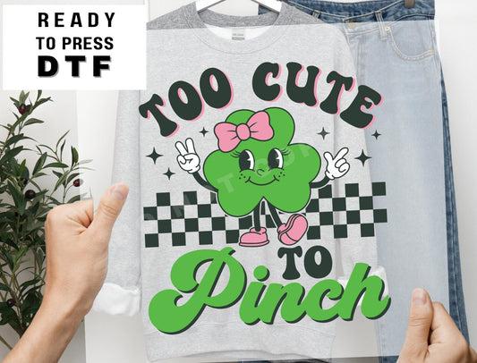 Too Cute To Pinch, dtf transfer, Girl St Patrick Day, Tshirt Transfer, Clover Dtf, Shamrock Dtf, St. Patrick's Day Tshirt Transfer