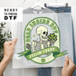 Dead Inside But Feeling Lucky, DTF Transfer, St. Patrick's Day Tshirt Transfer, St. Patricks Day Transfer, St.Patty's Skull, Skellie