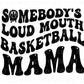 DTF Transfers Ready to Press Tshirt Transfers Basketball Mama Heat Transfer Direct to Film Sports dtf Transfers Somebody's Loud Mouth Mama