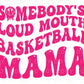 DTF Transfers Ready to Press T-shirt Transfers Basketball Mama Heat Transfer Direct to Film Sports dtf Transfers Somebody's Loud Mouth Mama
