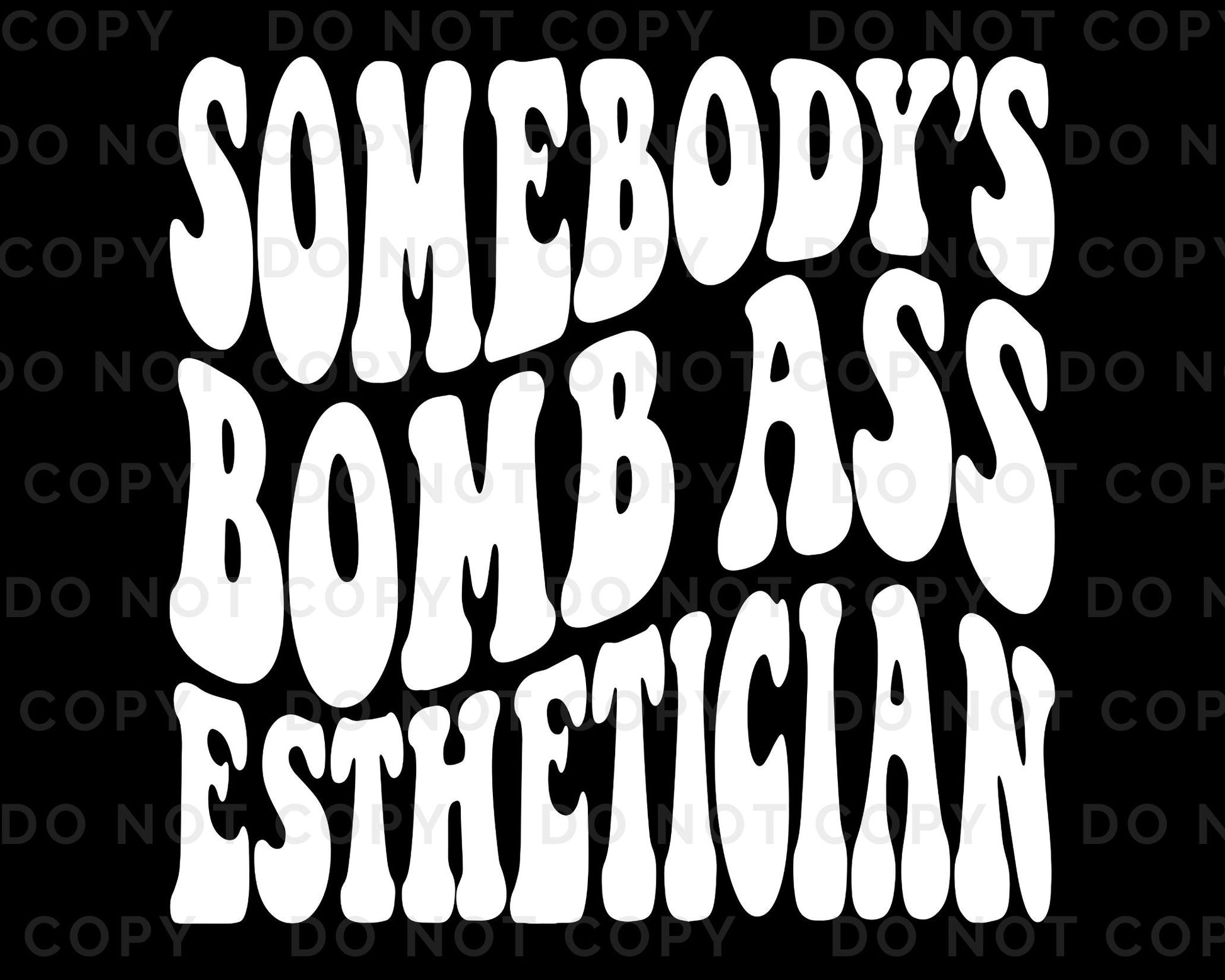 DTF Transfers, Heat Transfer, Ready to Press, Direct to Film, Ready to Press Tshirt Transfers, Somebody's Bomb Ass Esthetician