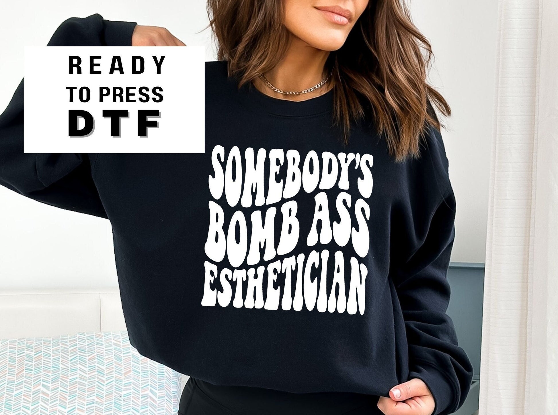 DTF Transfers, Heat Transfer, Ready to Press, Direct to Film, Ready to Press Tshirt Transfers, Somebody's Bomb Ass Esthetician