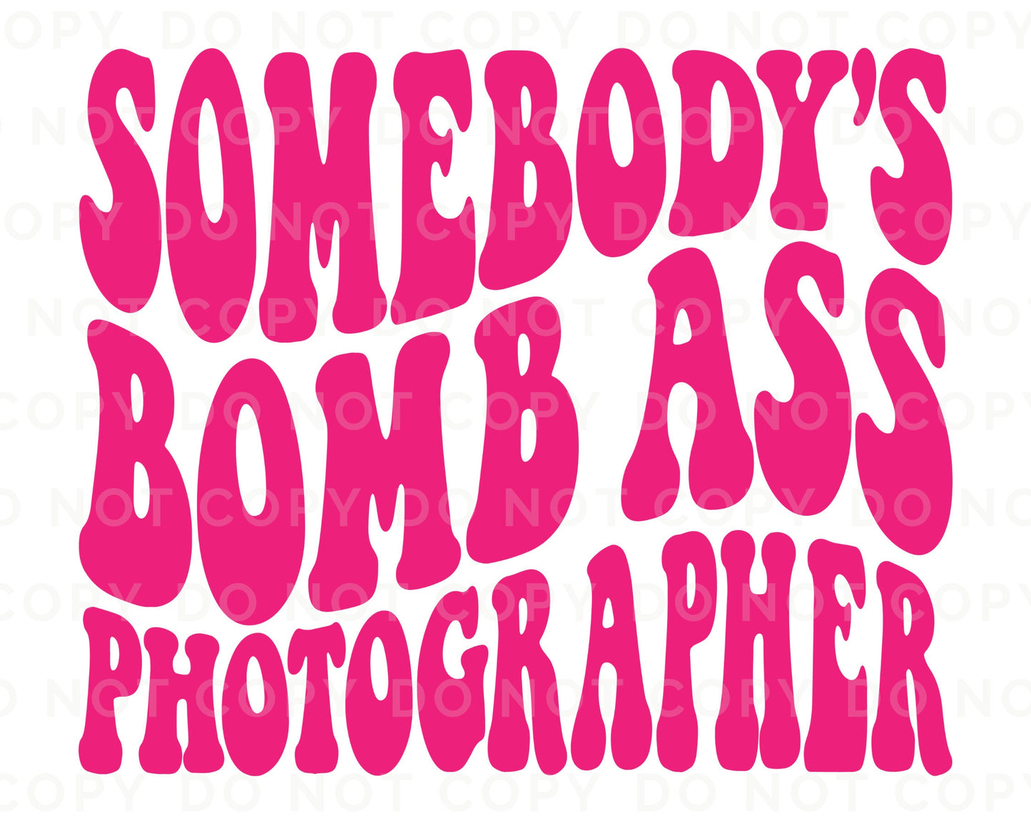 DTF Ready to Press Tshirt Transfers Photographer Direct to Film dtf Transfers dtf Somebody's Bomb Ass Photographer dtf Transfers