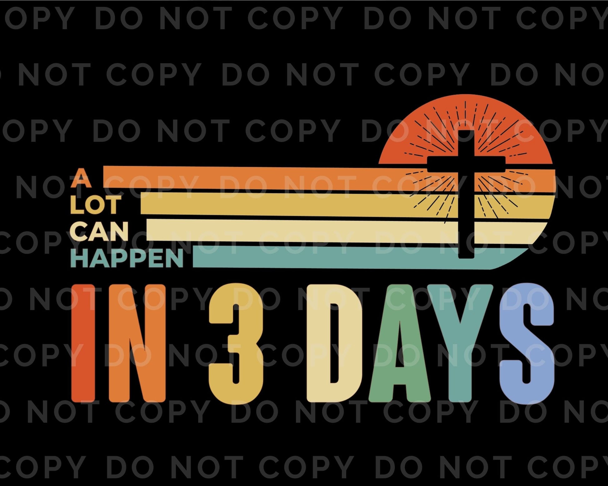 A Lot Can Happen in 3 Days dtf, Ready to Press, T-shirt Transfers, Heat Transfer, Direct to Film, Easter shirt dtf, He is Risen dtf