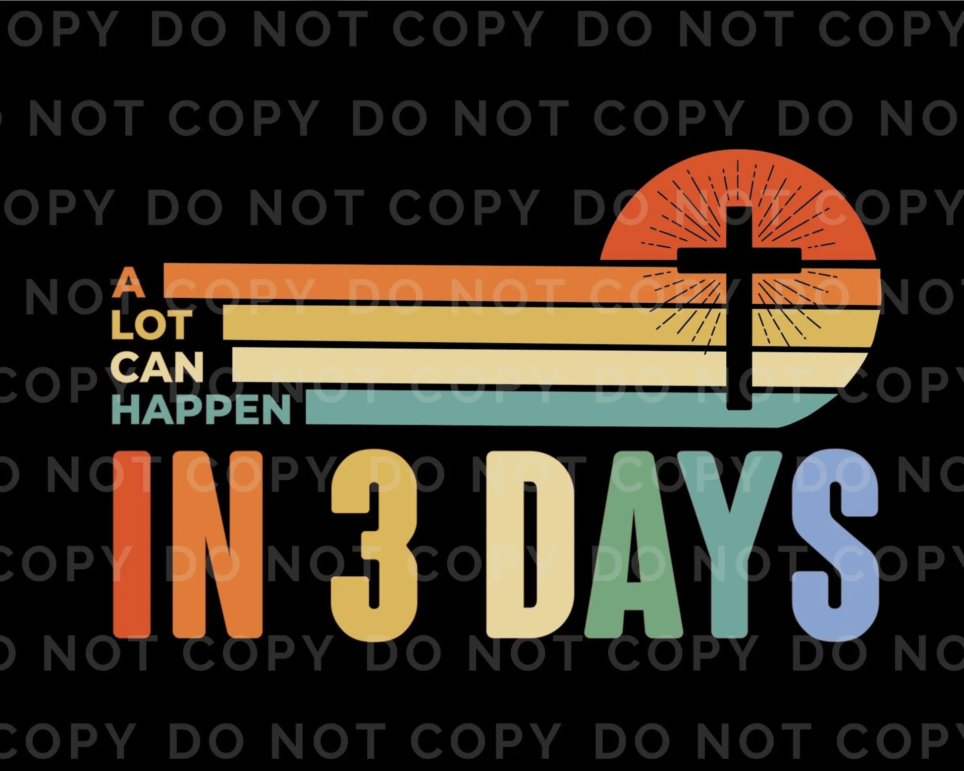 A Lot Can Happen in 3 Days dtf, Ready to Press, T-shirt Transfers, Heat Transfer, Direct to Film, Easter shirt dtf, He is Risen dtf