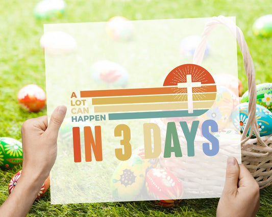 A Lot Can Happen in 3 Days dtf, Ready to Press, T-shirt Transfers, Heat Transfer, Direct to Film, Easter shirt dtf, He is Risen dtf