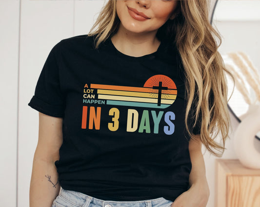 A Lot Can Happen in 3 Days dtf, Ready to Press, T-shirt Transfers, Heat Transfer, Direct to Film, Easter shirt dtf, He is Risen dtf