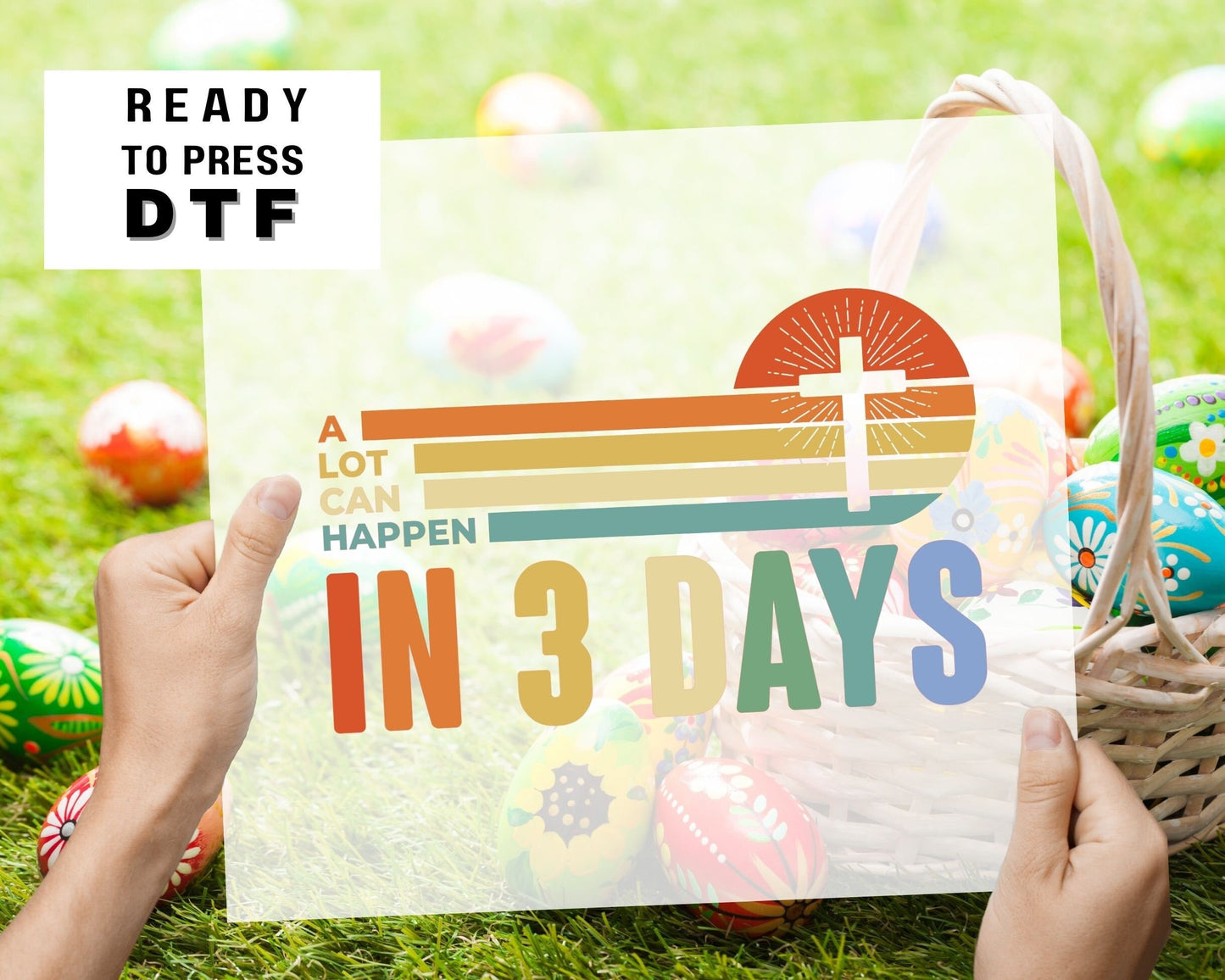 A Lot Can Happen in 3 Days dtf, Ready to Press, T-shirt Transfers, Heat Transfer, Direct to Film, Easter shirt dtf, He is Risen dtf