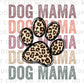 Dog Mama Stacked dtf, Heat Transfer, Ready to Press, Direct to Film, Dog Mom Tshirt Transfer, Dog Lover, Dog Mama dtf, Cheetah Dog Paw Print
