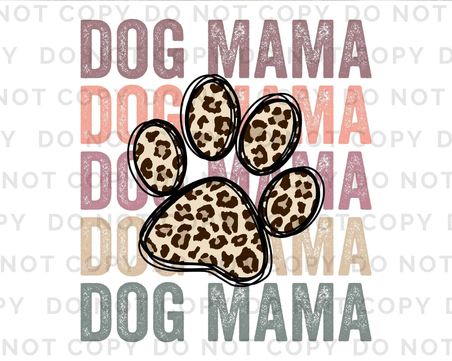Dog Mama Stacked dtf, Heat Transfer, Ready to Press, Direct to Film, Dog Mom Tshirt Transfer, Dog Lover, Dog Mama dtf, Cheetah Dog Paw Print