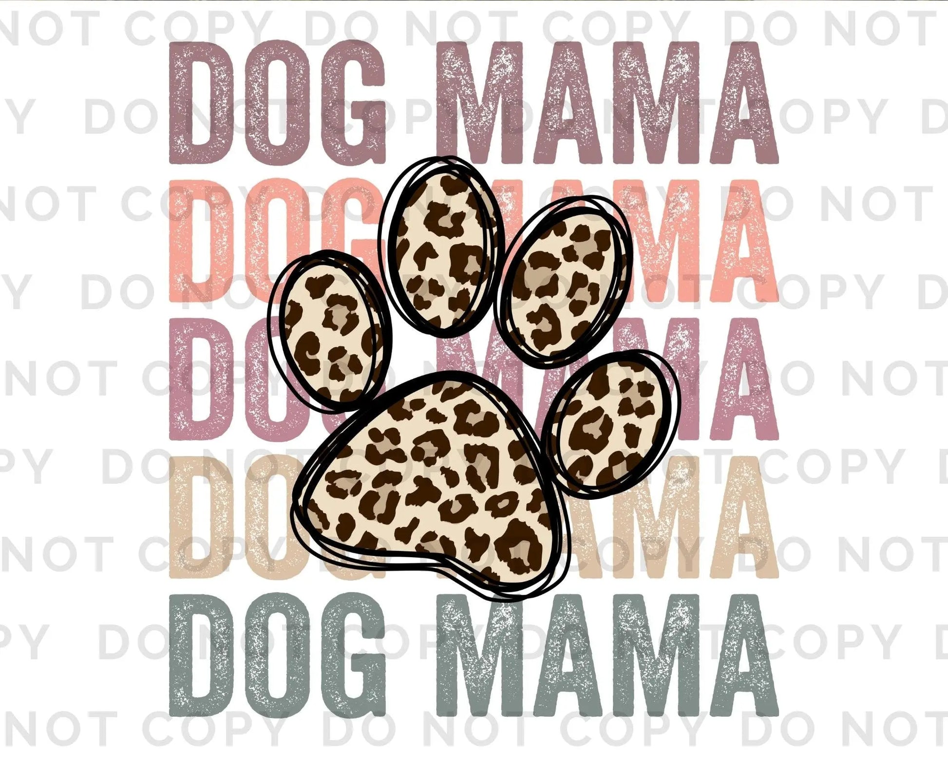 Dog Mama Stacked dtf, Heat Transfer, Ready to Press, Direct to Film, Dog Mom Tshirt Transfer, Dog Lover, Dog Mama dtf, Cheetah Dog Paw Print