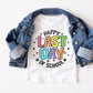Happy Last Day of School dtf, Heat Transfer, Ready to Press, Direct to Film, School graduation dtf, Teacher Last Day T-shirt Transfer