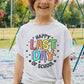 Happy Last Day of School dtf, Heat Transfer, Ready to Press, Direct to Film, School graduation dtf, Teacher Last Day T-shirt Transfer
