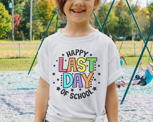 Happy Last Day of School dtf, Heat Transfer, Ready to Press, Direct to Film, School graduation dtf, Teacher Last Day T-shirt Transfer