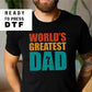 World's Greatest Dad DTF Transfers, T-shirt Transfers, Heat Transfer, Direct to Film, Ready to Press, Father’s Day, Dad's Birthday gift