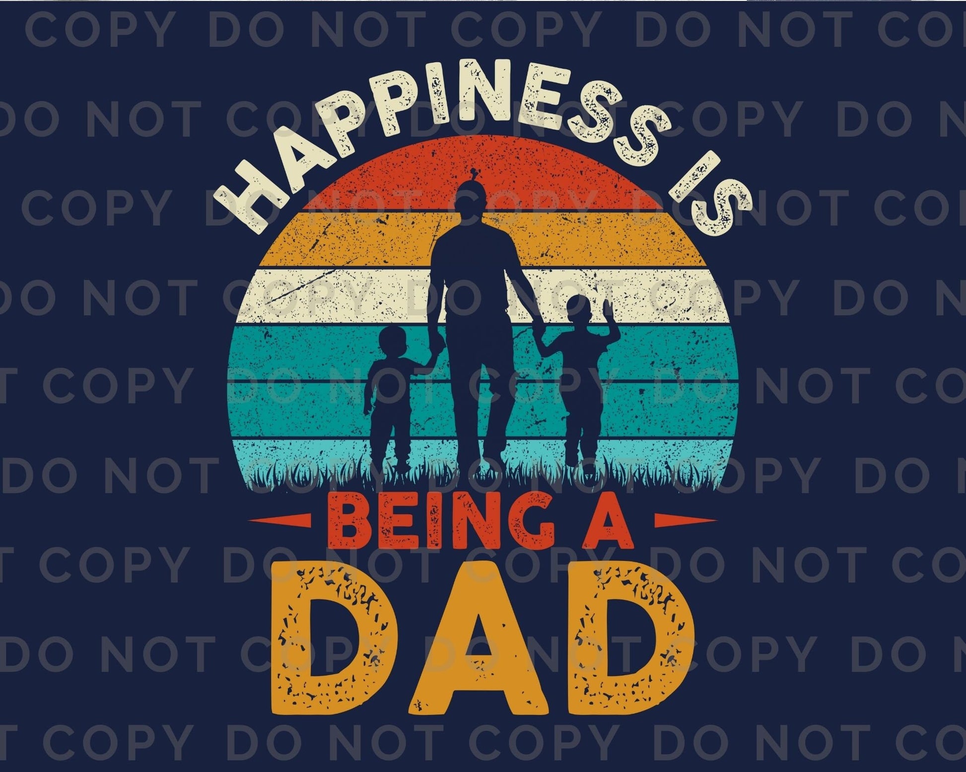 Happiness is Being a Dad DTF Transfers, T-shirt Transfers, Heat Transfer, Direct to Film, Ready to Press, Father’s Day, Dad's Birthday gift