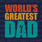 World's Greatest Dad DTF Transfers, T-shirt Transfers, Heat Transfer, Direct to Film, Ready to Press, Father’s Day, Dad's Birthday gift
