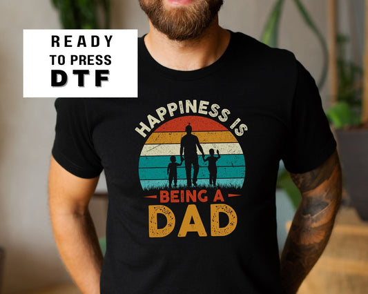 Happiness is Being a Dad DTF Transfers, T-shirt Transfers, Heat Transfer, Direct to Film, Ready to Press, Father’s Day, Dad's Birthday gift