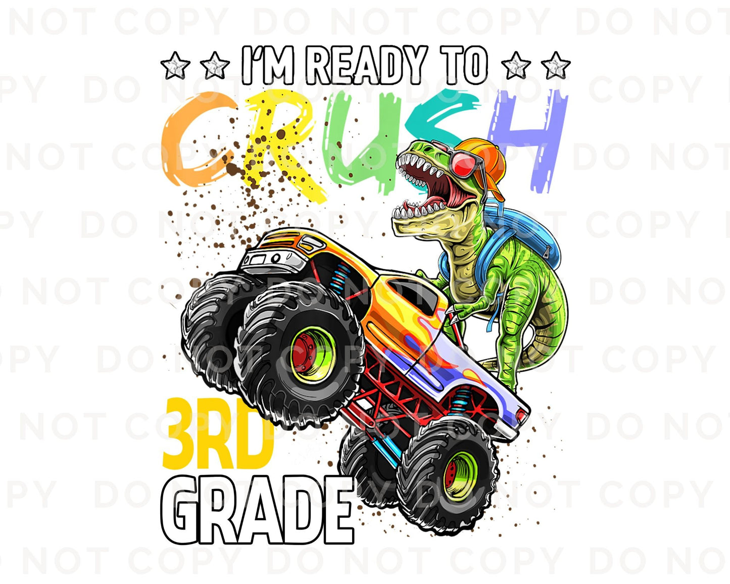 DTF transfer, First Day of School, Heat Transfer, Ready to Press, Direct to Film, Back to School, Ready to Crush Third Grade Dinosaur Truck