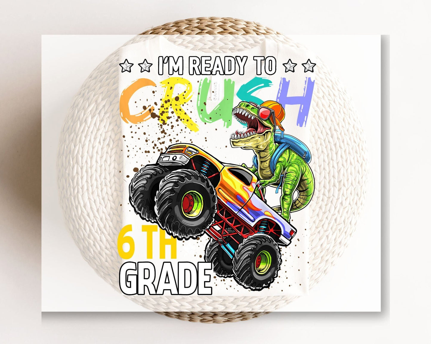 DTF transfer, First Day of School, Heat Transfer, Ready to Press, Direct to Film, Back to School, Ready to Crush Sixth Grade Dinosaur Truck