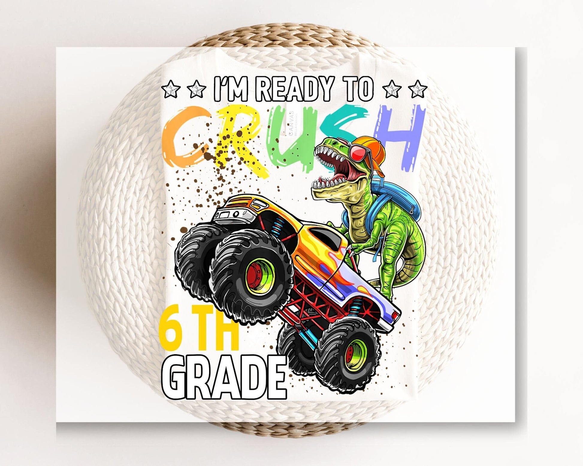 DTF transfer, First Day of School, Heat Transfer, Ready to Press, Direct to Film, Back to School, Ready to Crush Sixth Grade Dinosaur Truck