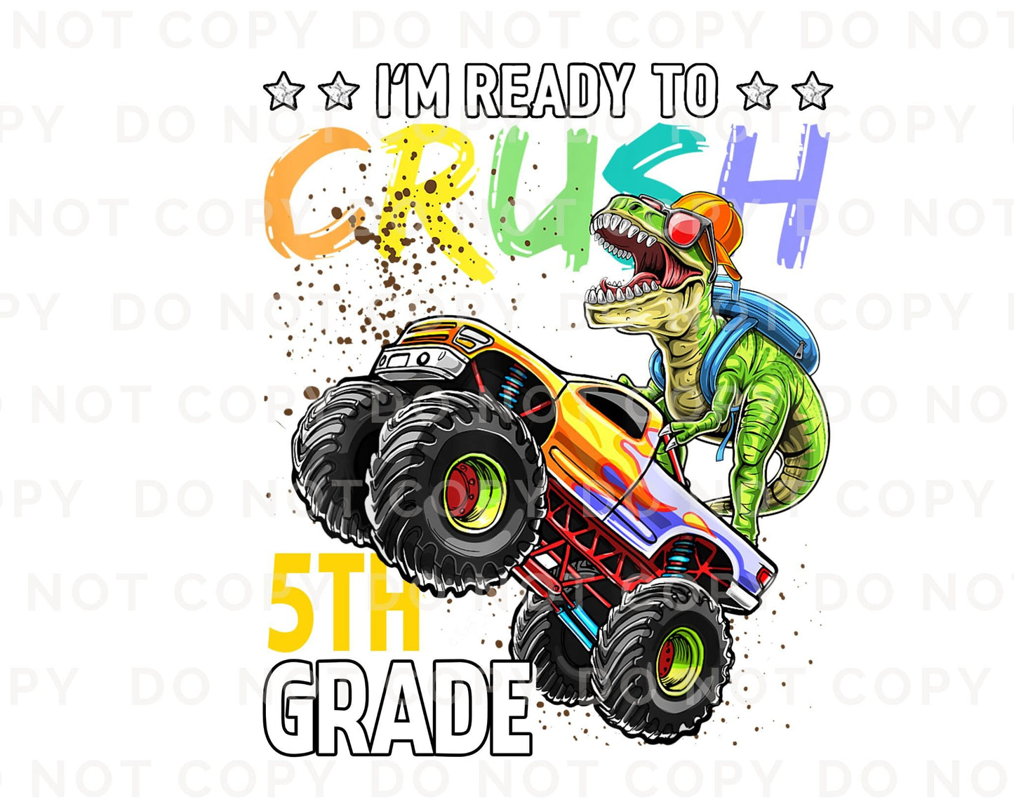 DTF transfer, First Day of School, Heat Transfer, Ready to Press, Direct to Film, Back to School, Ready to Crush Fifth Grade Dinosaur Truck