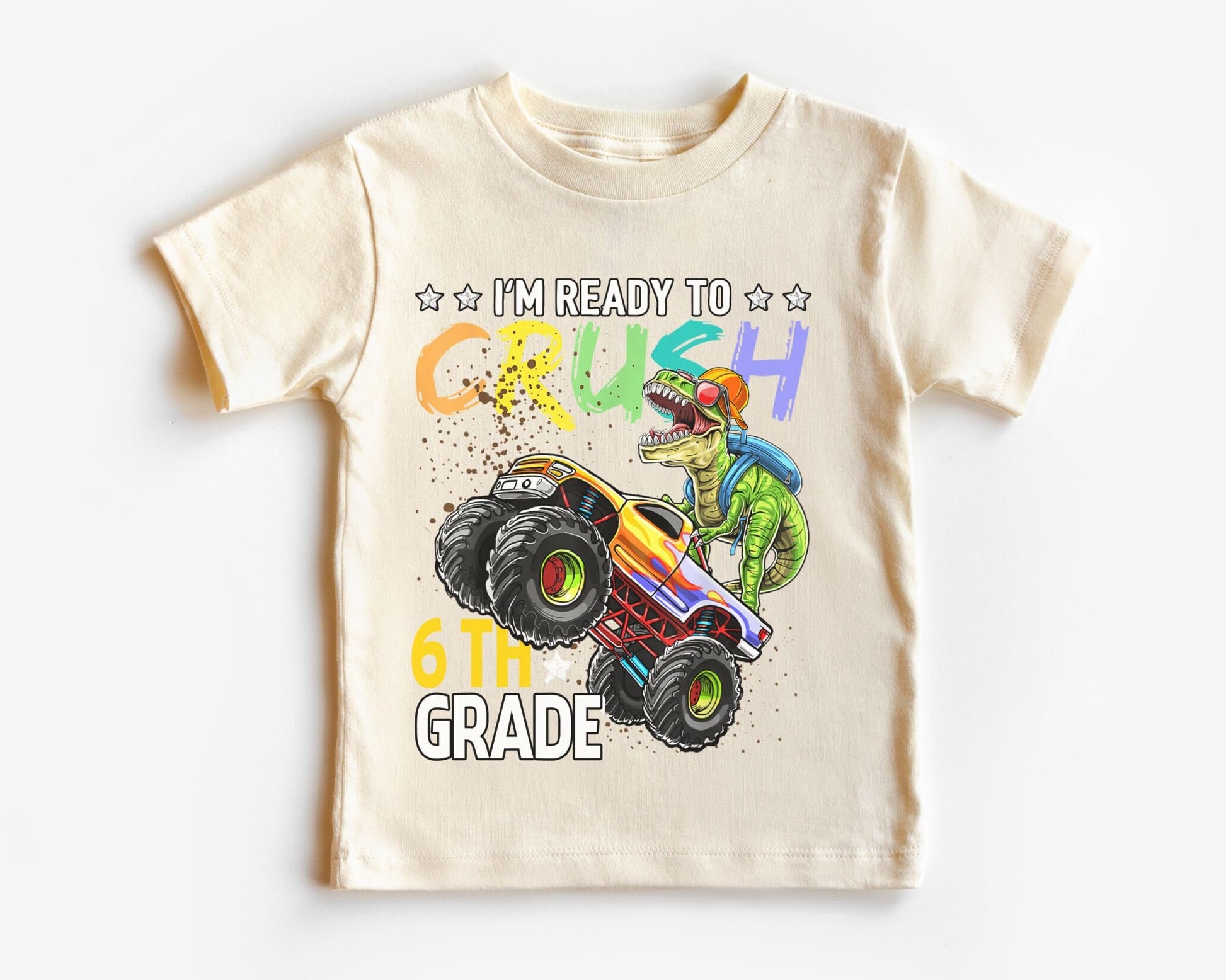 DTF transfer, First Day of School, Heat Transfer, Ready to Press, Direct to Film, Back to School, Ready to Crush Sixth Grade Dinosaur Truck