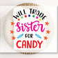 DTF Transfers, Ready to Press, T-shirt Transfers, Heat Transfer, Direct to Film, Funny, Halloween, Fall, Will Trade Sister For Candy