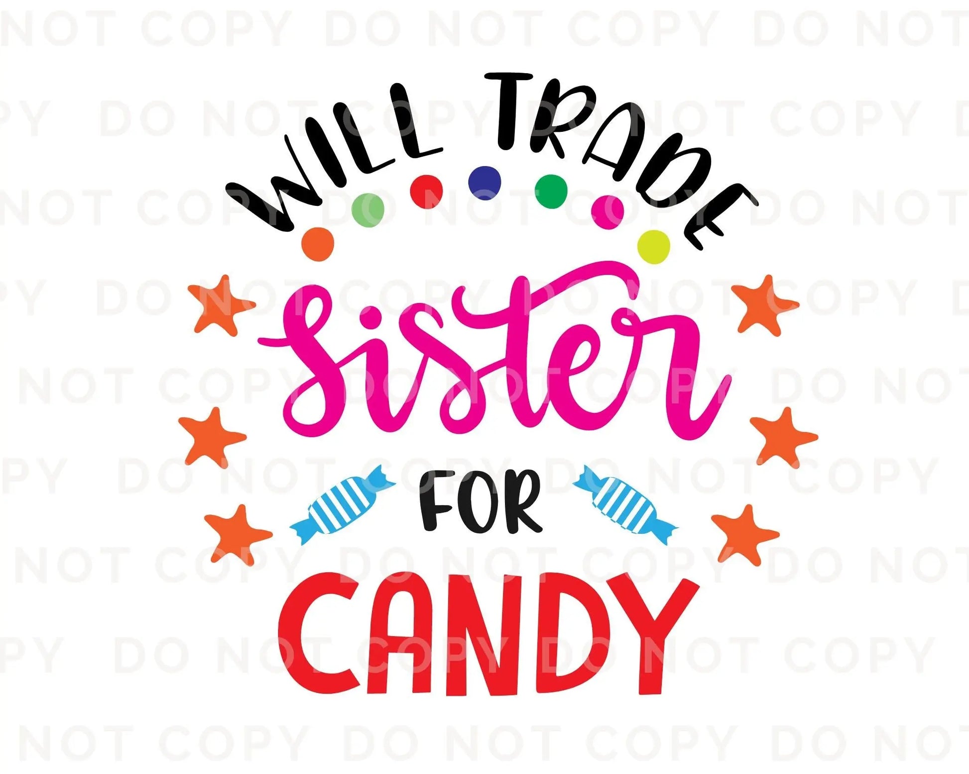 DTF Transfers, Ready to Press, T-shirt Transfers, Heat Transfer, Direct to Film, Funny, Halloween, Fall, Will Trade Sister For Candy