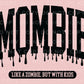 DTF Transfers, Ready to Press, T-shirt Transfers, Heat Transfer, Direct to Film, Custom, Halloween, Mombie Like a Zombie But with Kids