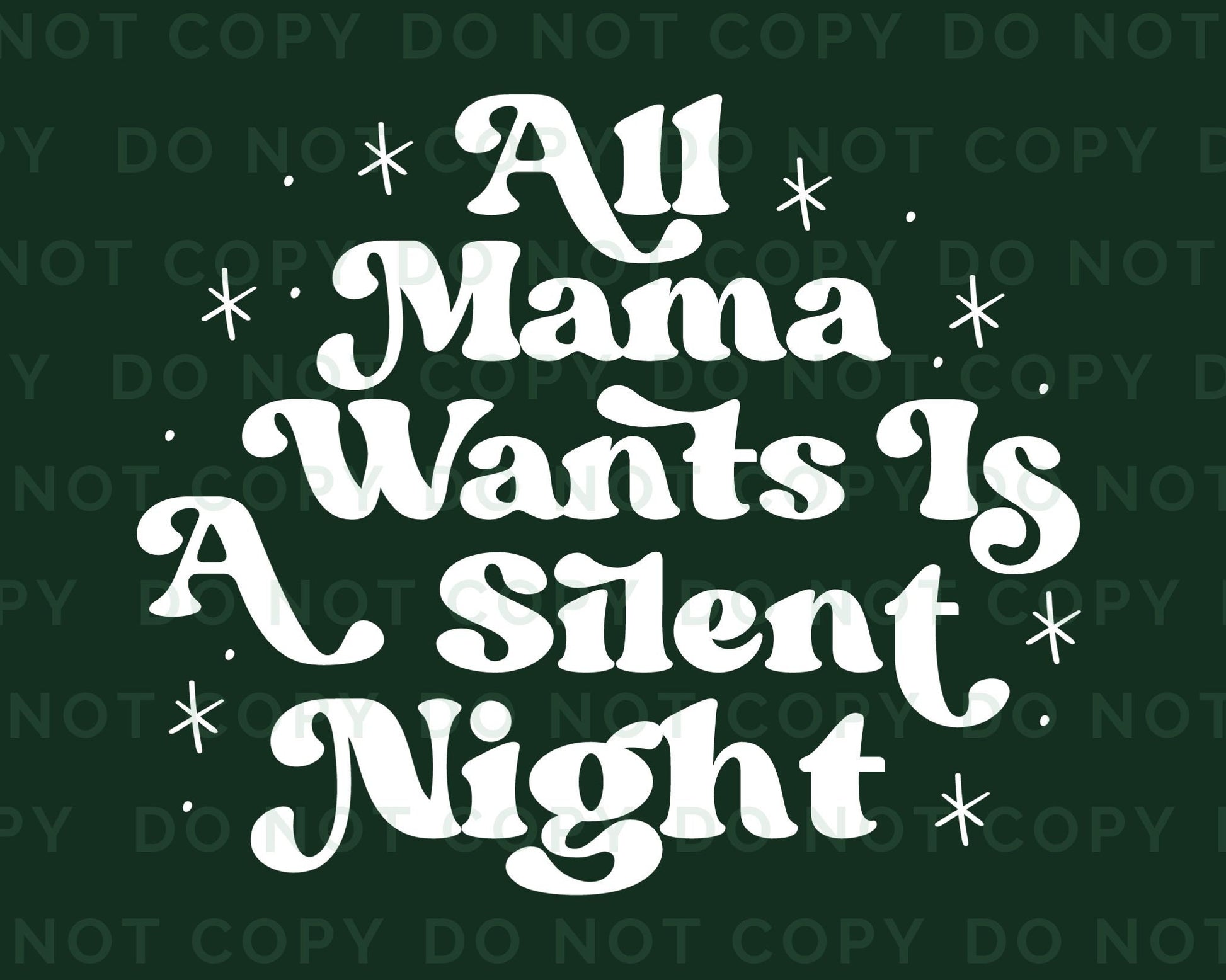 DTF Transfers, Ready to Press, T-shirt Transfers, Heat Transfer, Direct to Film, Christmas, Holiday, All Mama Wants is a Silent Night