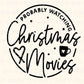 DTF Transfers, Ready to Press, T-shirt Transfers, Custom, Heat Transfer, Direct to Film, Holiday, Probably Watching Christmas Movies