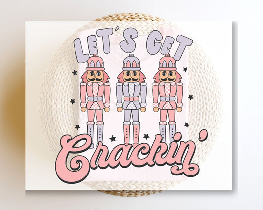 DTF Transfers, Ready to Press, T-shirt Transfers, Heat Transfer, Direct to Film, Christmas, Retro, Pink, Nutcracker, Let's Get Crackin'