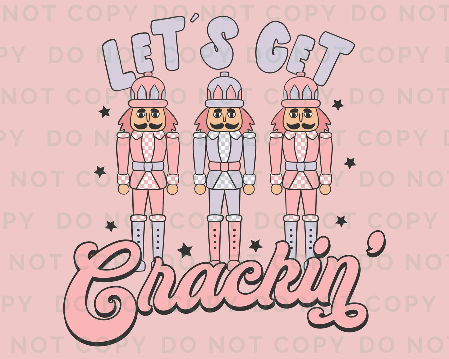 DTF Transfers, Ready to Press, T-shirt Transfers, Heat Transfer, Direct to Film, Christmas, Retro, Pink, Nutcracker, Let's Get Crackin'