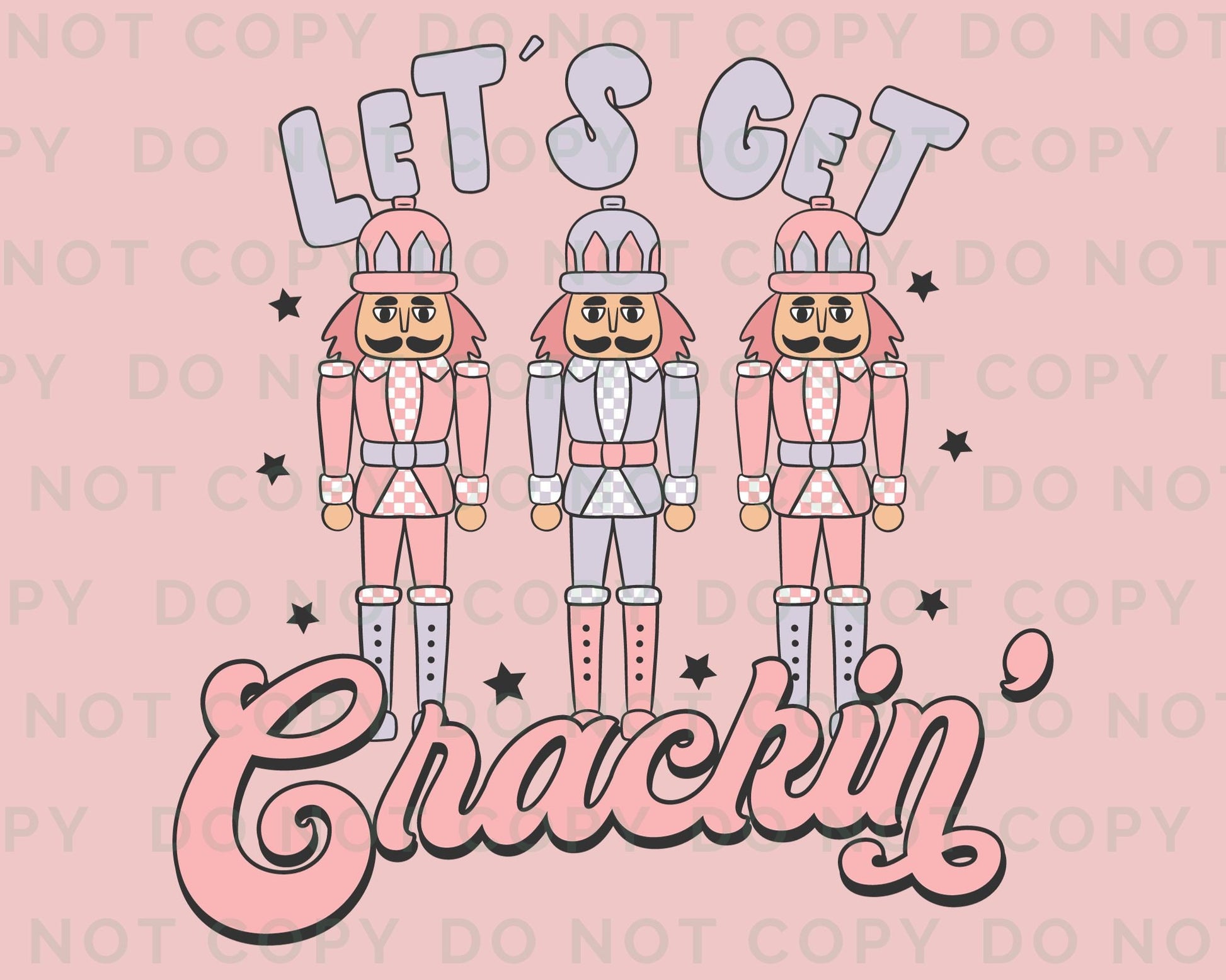 DTF Transfers, Ready to Press, T-shirt Transfers, Heat Transfer, Direct to Film, Christmas, Retro, Pink, Nutcracker, Let's Get Crackin'