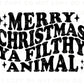 DTF Transfers, Ready to Press, T-shirt Transfers, Custom, Heat Transfer, Direct to Film, Christmas, Quote, Merry Christmas Ya Filthy Animal